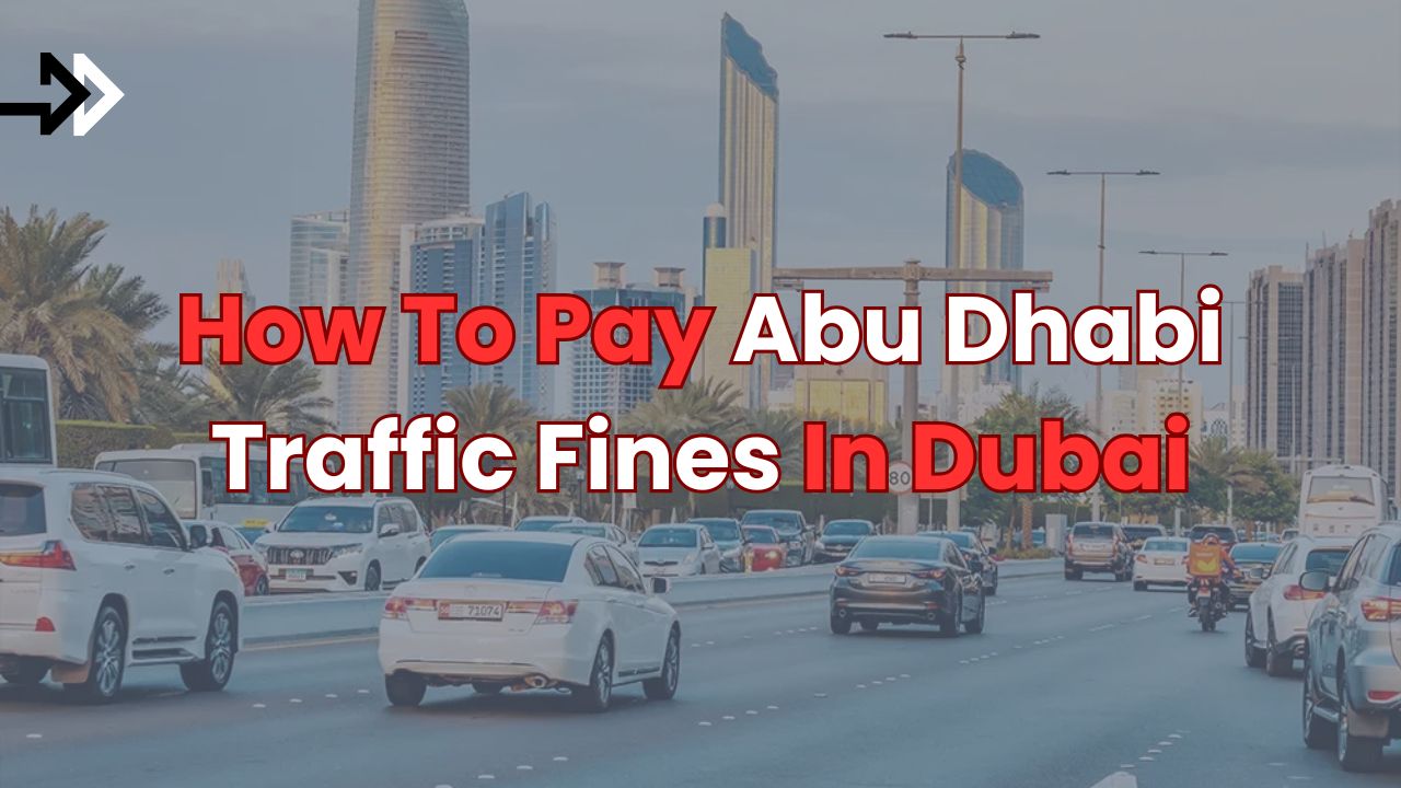 Pay Abu Dhabi Traffic Fines In Dubai